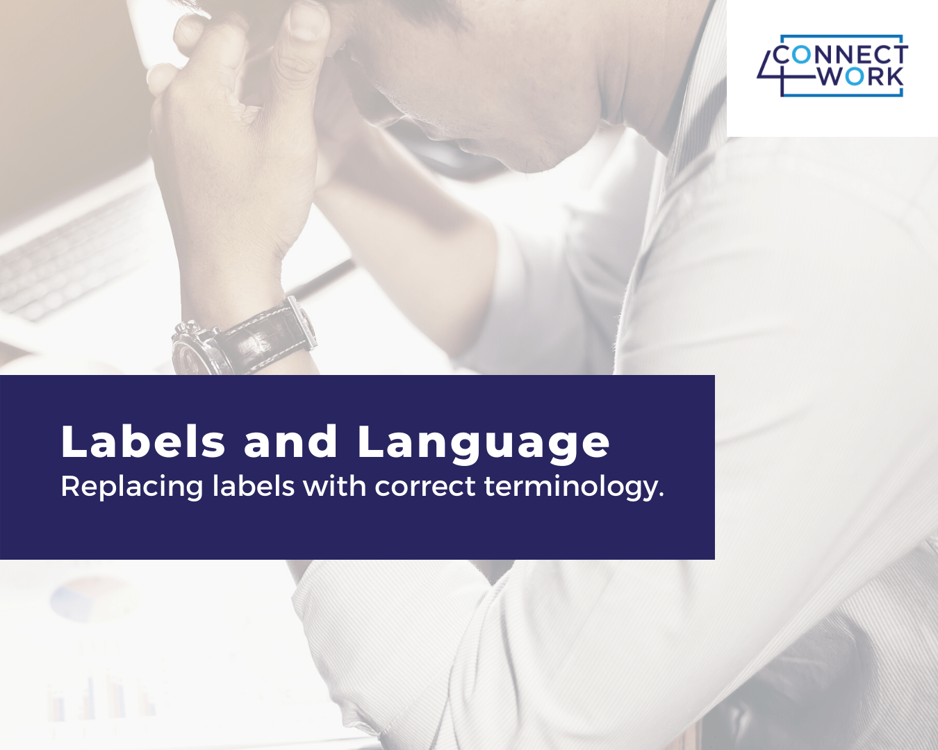 Labels and Language. Replacing labels with correct terminology
