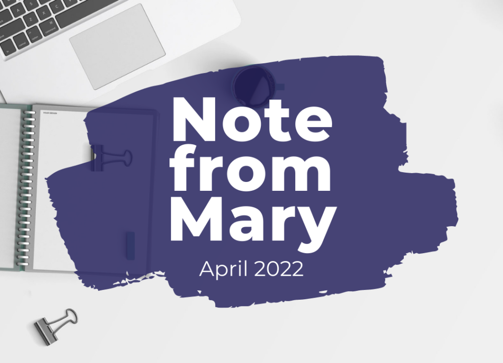 Note from Mary April 2022