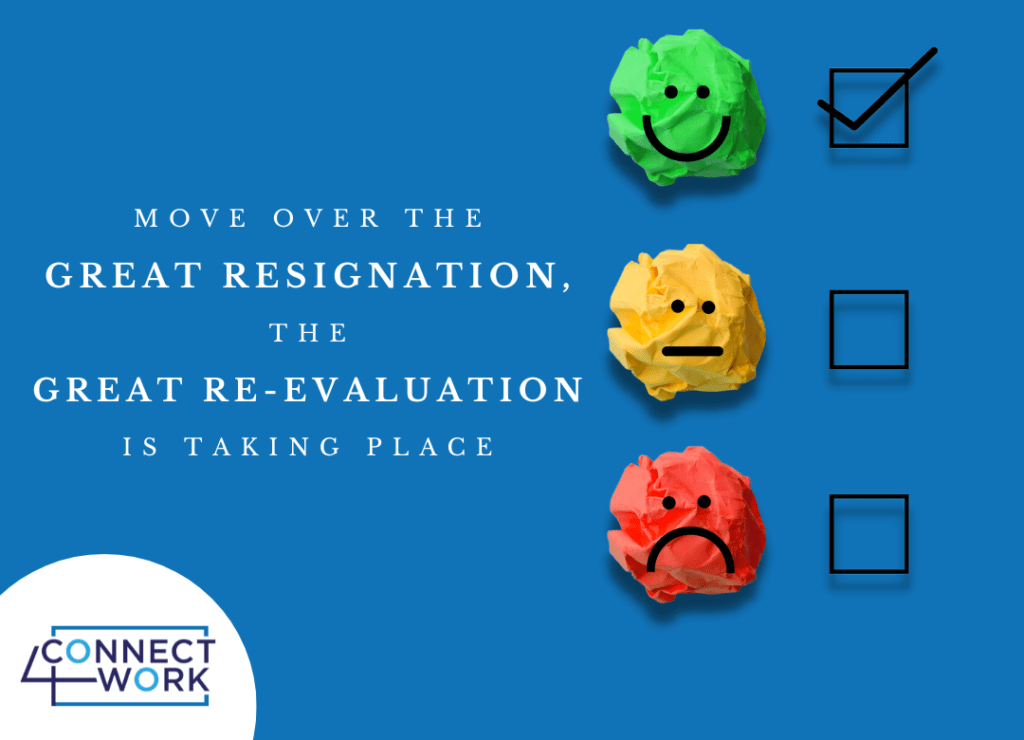 move over the great resignation, the great re evaluation is taking place