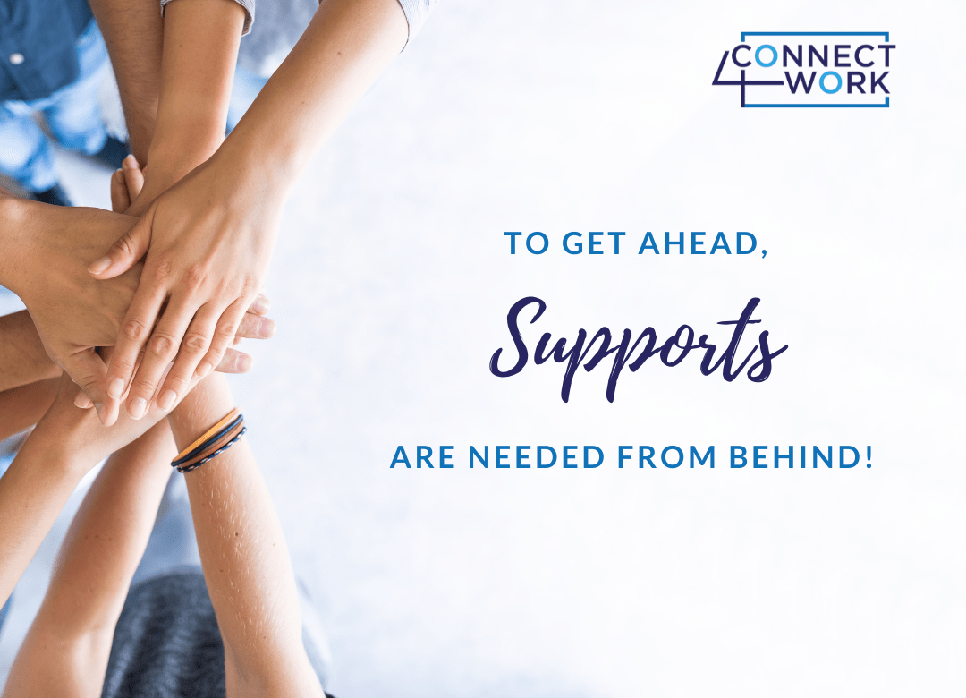 To get ahead, supports are needed from behind!