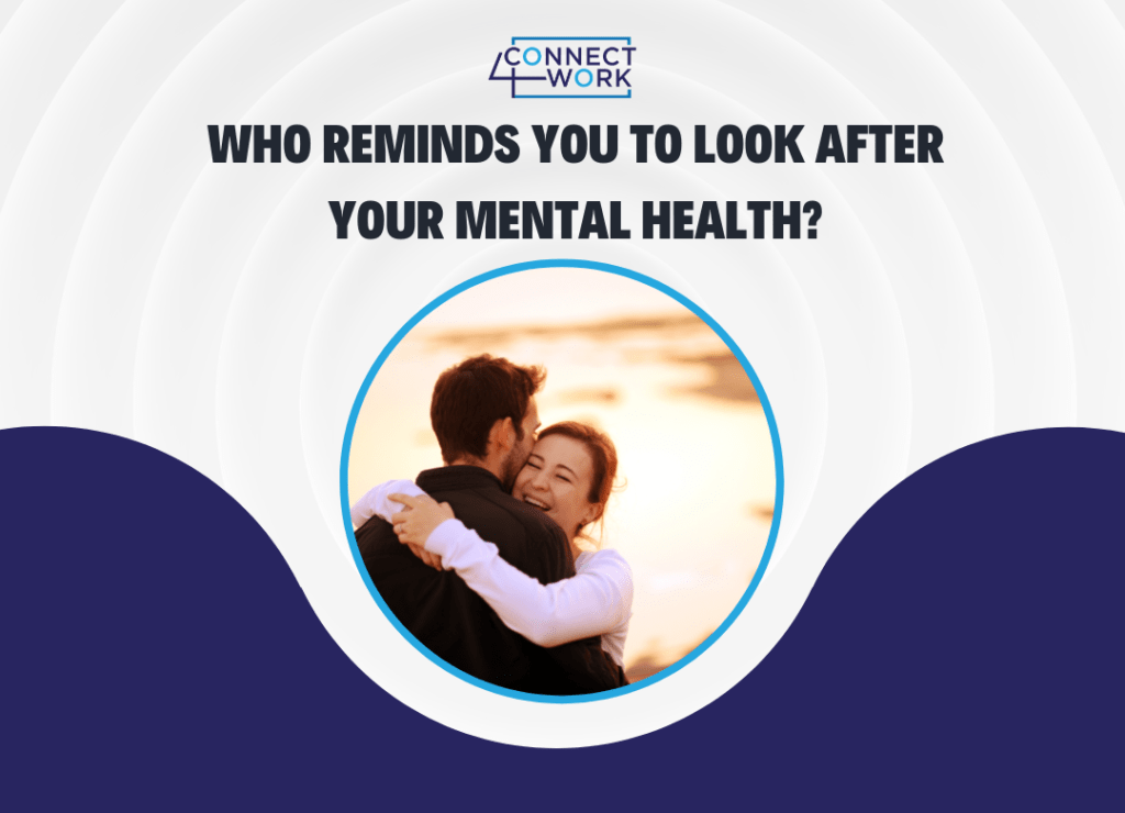 who reminds you to look after your mental health